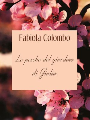 cover image of Le pesche del giardino di Giulia
